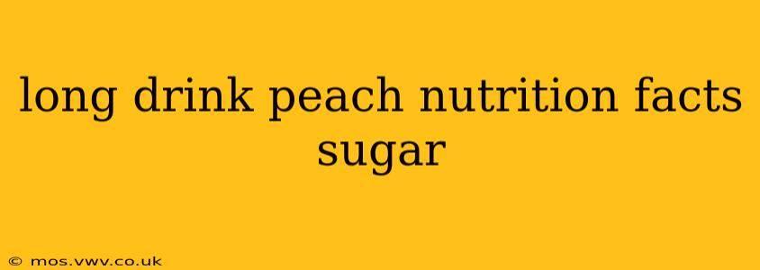 long drink peach nutrition facts sugar