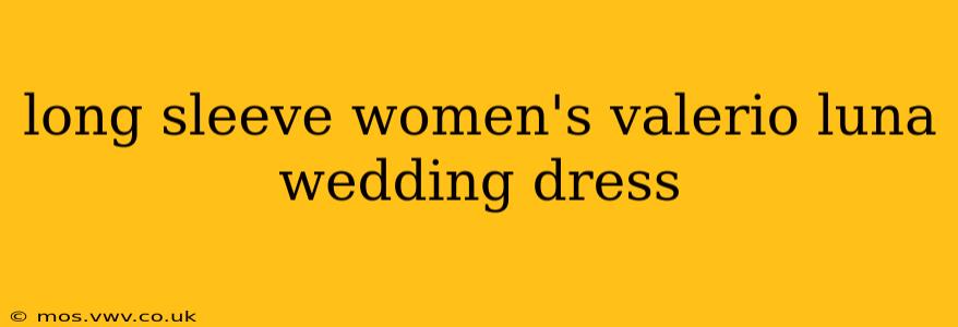 long sleeve women's valerio luna wedding dress