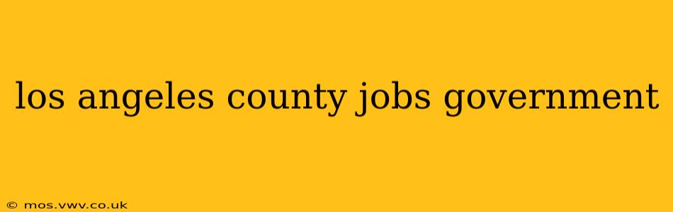 los angeles county jobs government