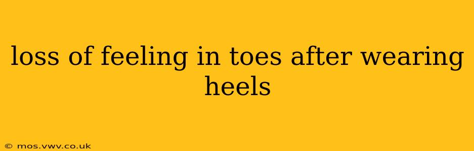 loss of feeling in toes after wearing heels