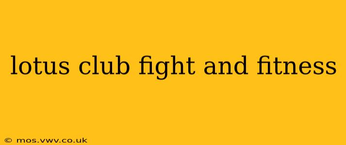 lotus club fight and fitness