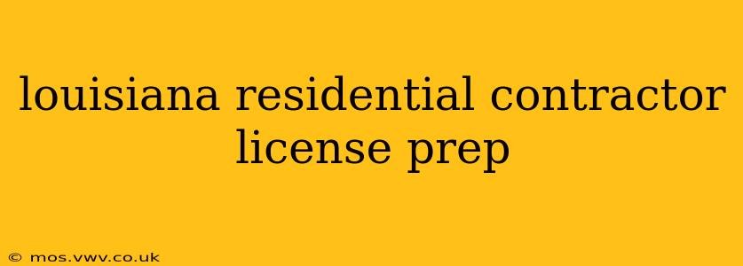 louisiana residential contractor license prep