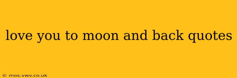 love you to moon and back quotes