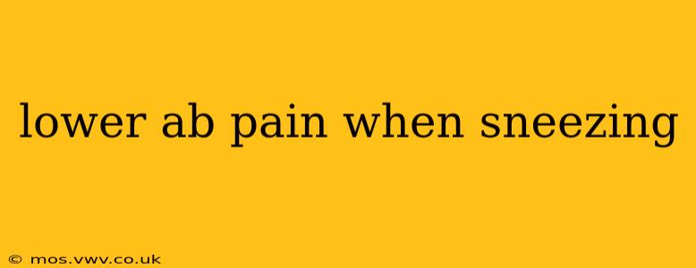 lower ab pain when sneezing