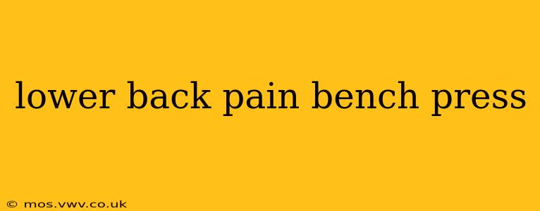 lower back pain bench press