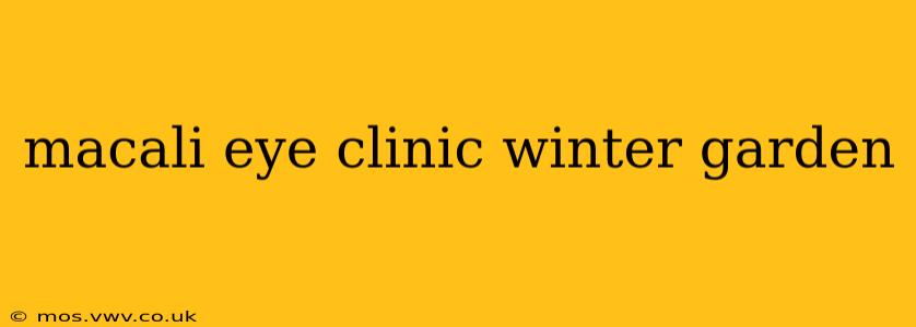 macali eye clinic winter garden