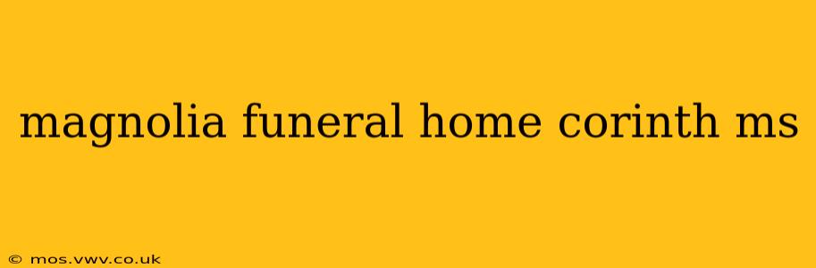 magnolia funeral home corinth ms