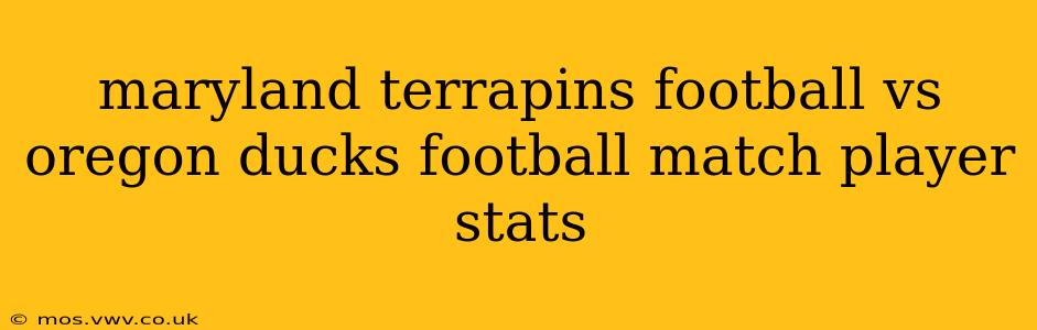 maryland terrapins football vs oregon ducks football match player stats