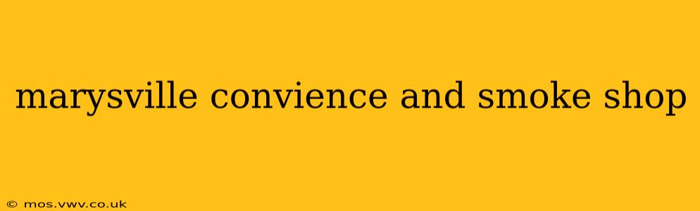 marysville convience and smoke shop