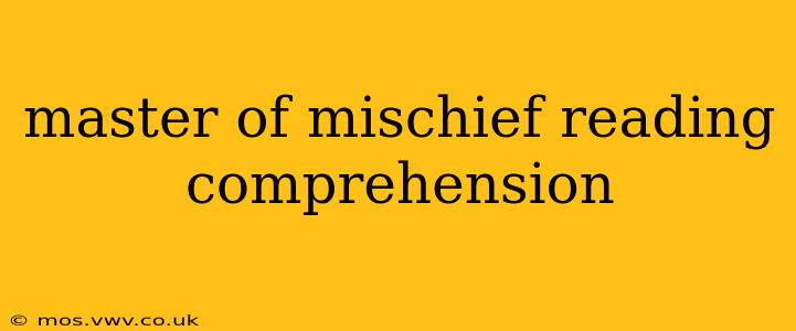 master of mischief reading comprehension