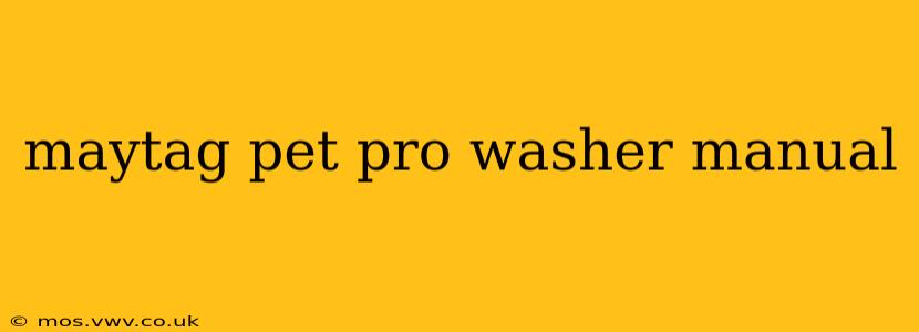 maytag pet pro washer manual