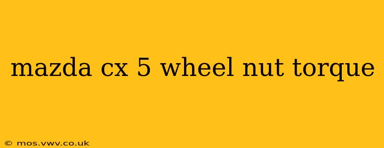 mazda cx 5 wheel nut torque
