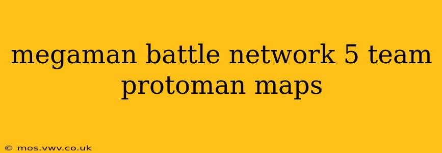 megaman battle network 5 team protoman maps