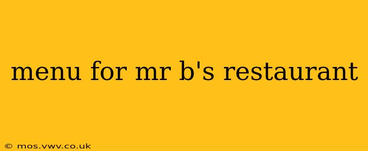 menu for mr b's restaurant