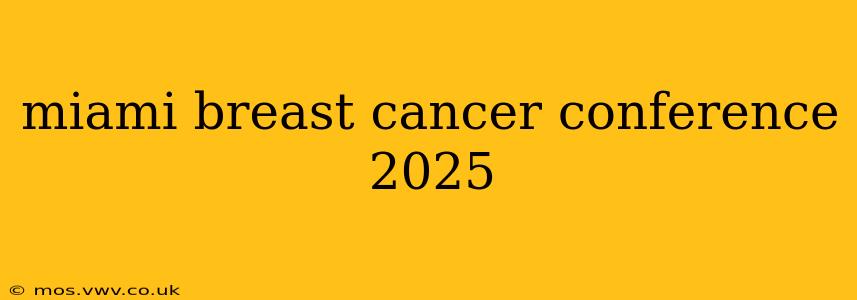 miami breast cancer conference 2025