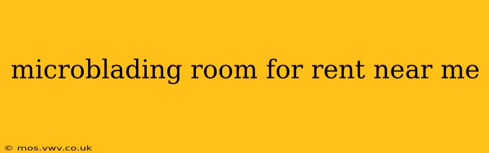 microblading room for rent near me