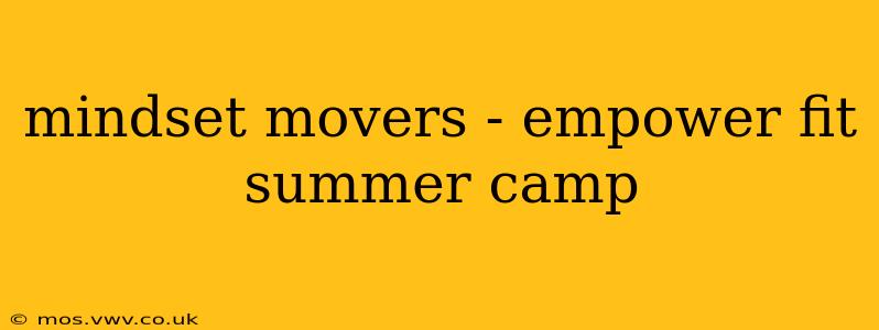 mindset movers - empower fit summer camp