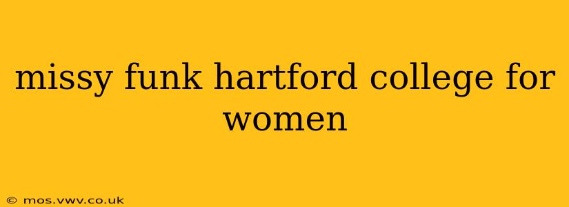 missy funk hartford college for women