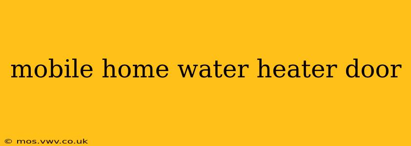 mobile home water heater door