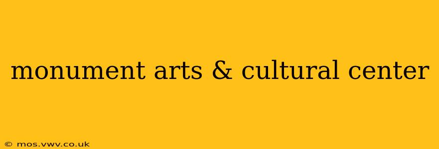 monument arts & cultural center