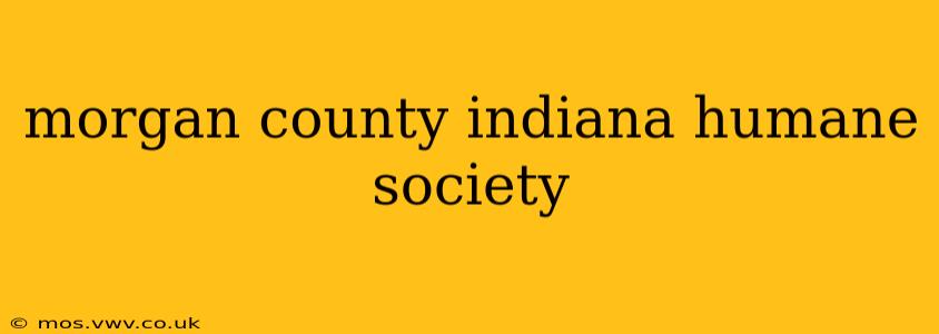 morgan county indiana humane society