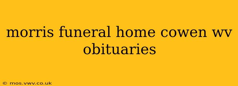 morris funeral home cowen wv obituaries