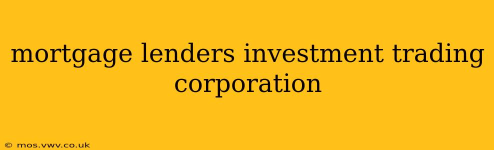 mortgage lenders investment trading corporation