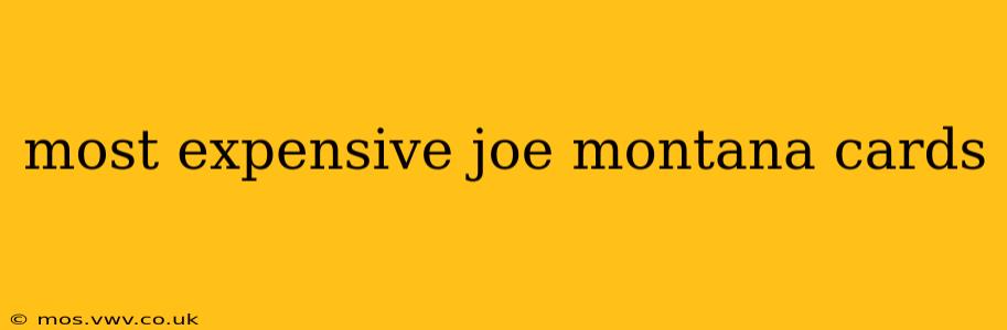 most expensive joe montana cards