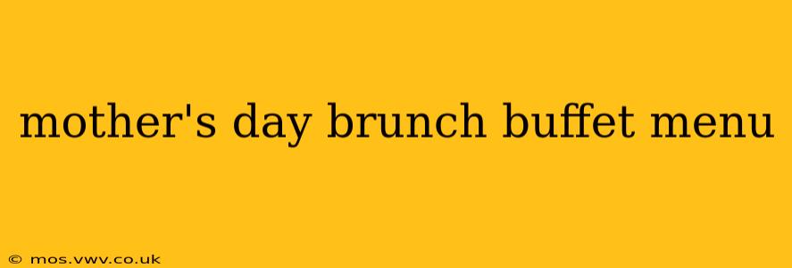 mother's day brunch buffet menu