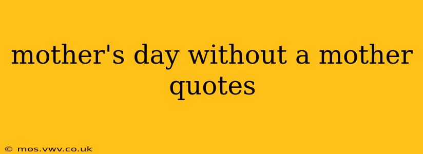 mother's day without a mother quotes