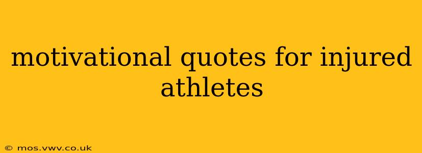 motivational quotes for injured athletes