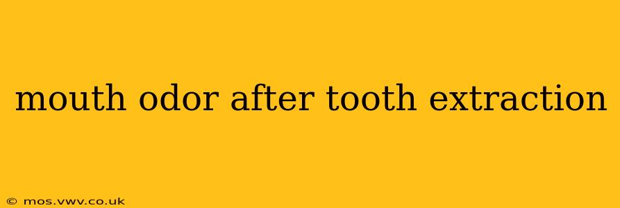 mouth odor after tooth extraction