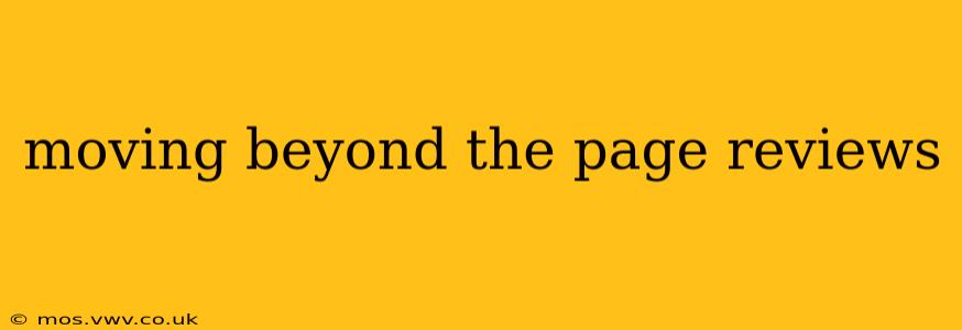 moving beyond the page reviews