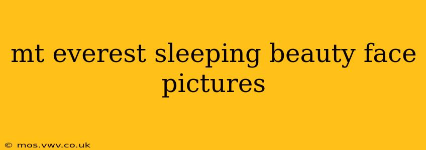 mt everest sleeping beauty face pictures
