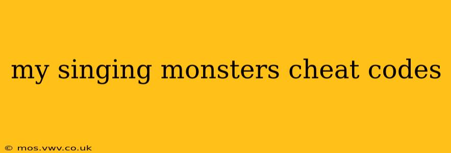 my singing monsters cheat codes