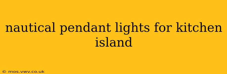 nautical pendant lights for kitchen island