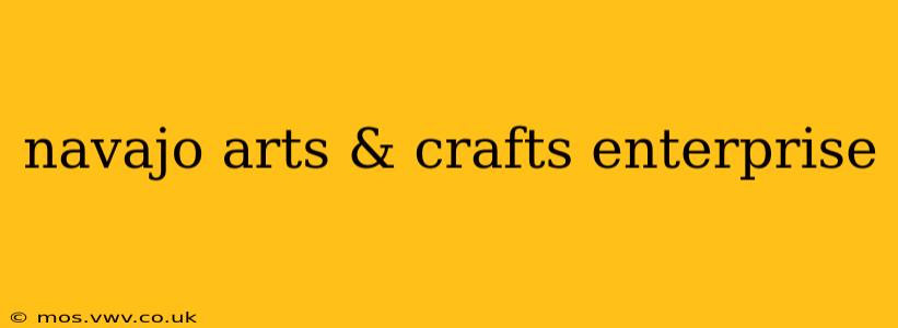navajo arts & crafts enterprise