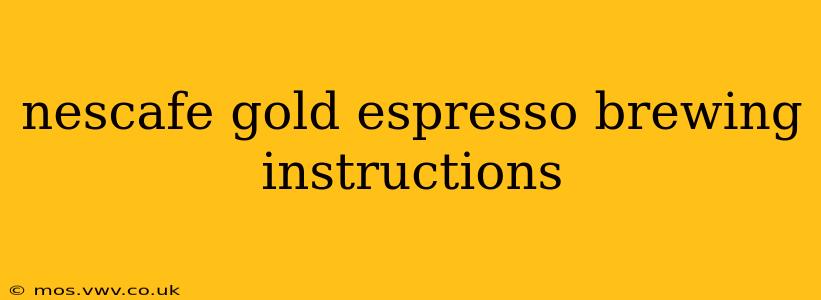 nescafe gold espresso brewing instructions