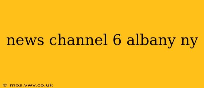 news channel 6 albany ny
