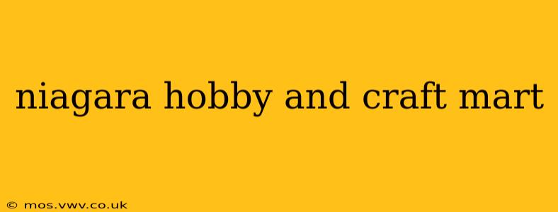 niagara hobby and craft mart