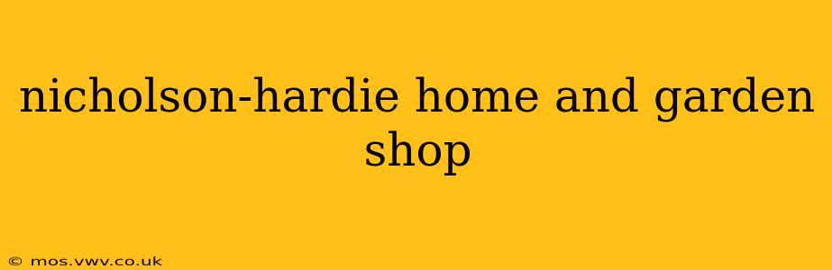 nicholson-hardie home and garden shop