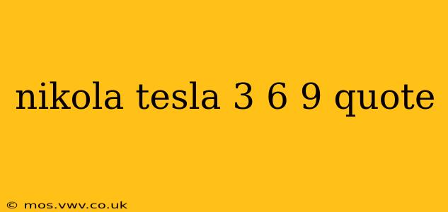 nikola tesla 3 6 9 quote