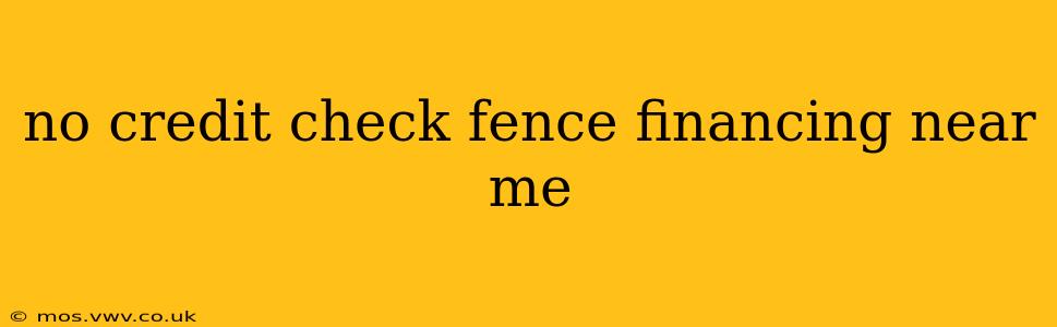 no credit check fence financing near me