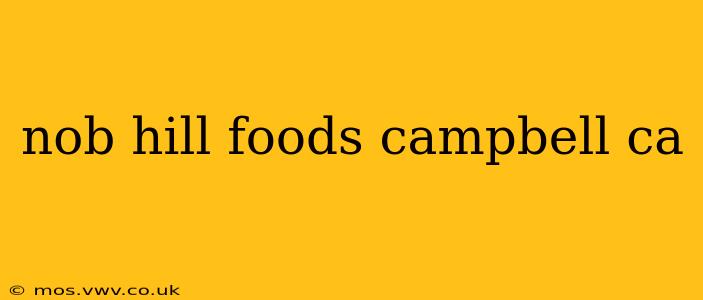 nob hill foods campbell ca