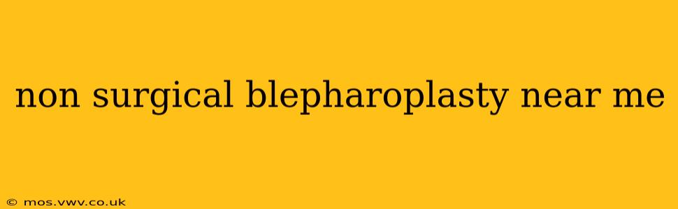 non surgical blepharoplasty near me