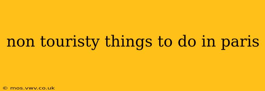 non touristy things to do in paris
