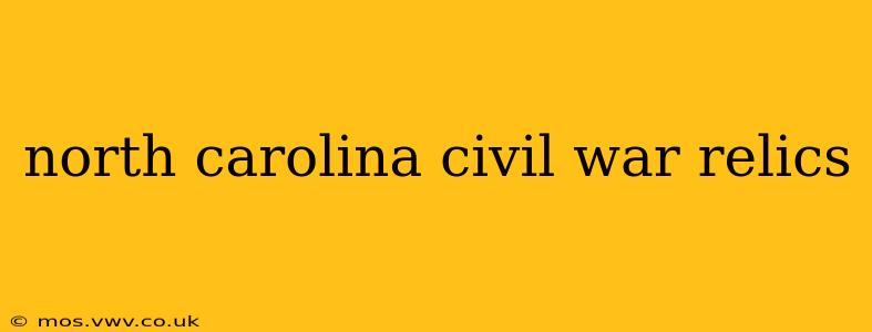 north carolina civil war relics