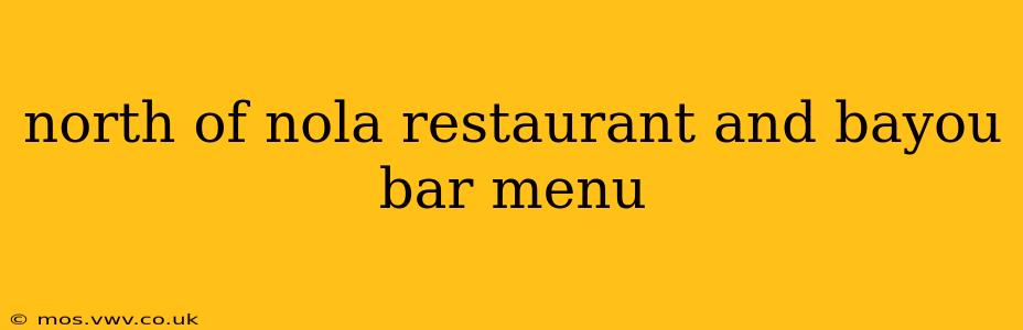 north of nola restaurant and bayou bar menu
