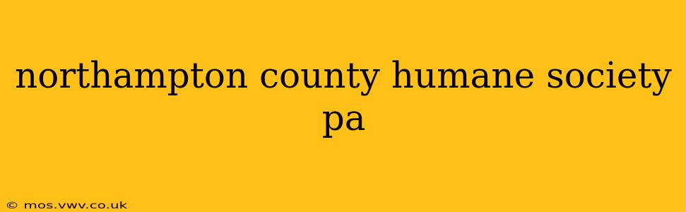 northampton county humane society pa