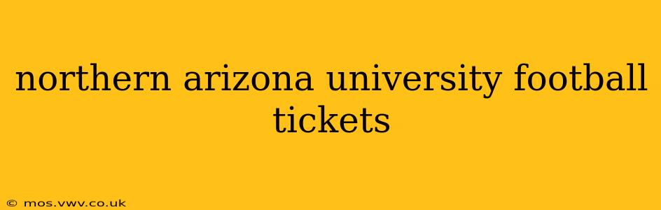 northern arizona university football tickets